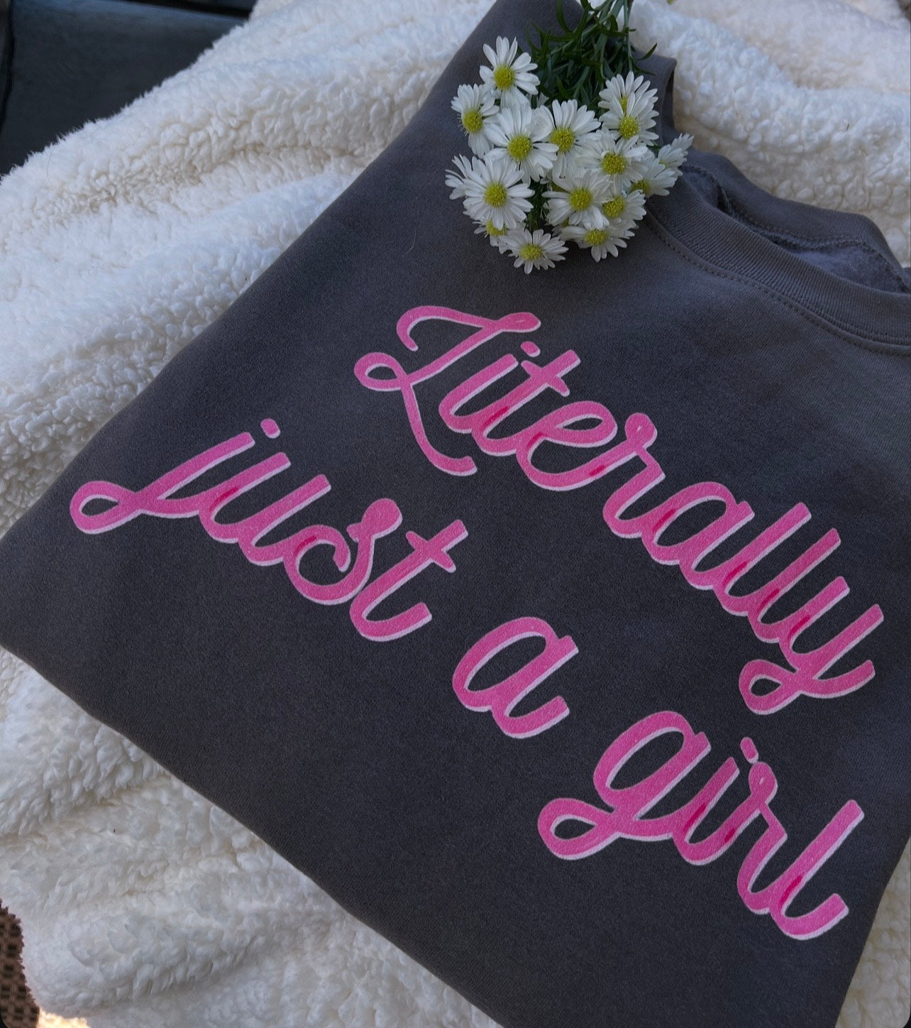 Literally Just A Girl Crewneck
